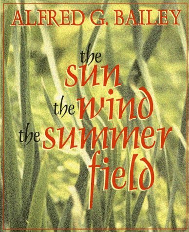 Sun, the Wind, the Summer Field 1