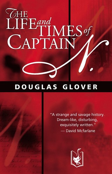 Douglas Glover - Life and Times of Captain N., Häftad