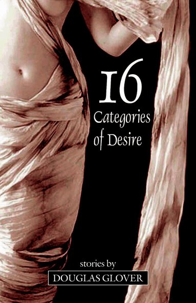 Douglas Glover - 16 Categories of Desire, Häftad