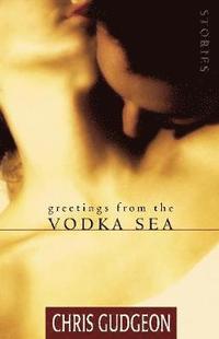 bokomslag Greetings from the Vodka Sea