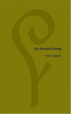 Fred Cogswell - Stunted Strong, Häftad