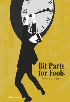 Peter Richardson - Bit Parts for Fools, Häftad