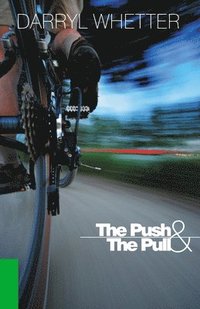 bokomslag The Push & the Pull
