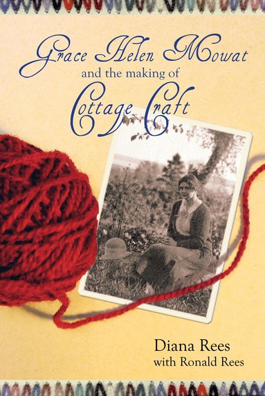 Diana Rees - Grace Helen Mowat and the Making of Cottage Craft, Häftad