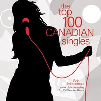 bokomslag The Top 100 Canadian Singles