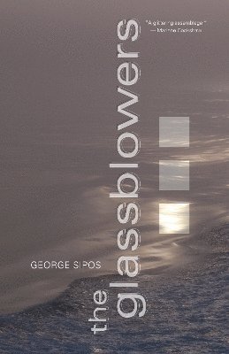 George Sipos - Glassblowers, Häftad