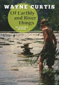 bokomslag Of Earthly and River Things