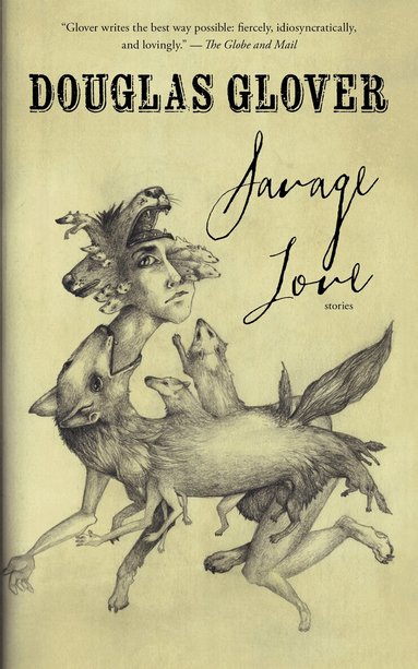 Douglas Glover - Savage Love, Häftad