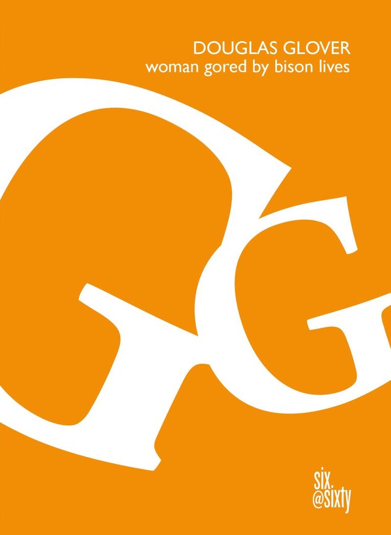 Douglas Glover - Woman Gored by Bison Lives, Häftad