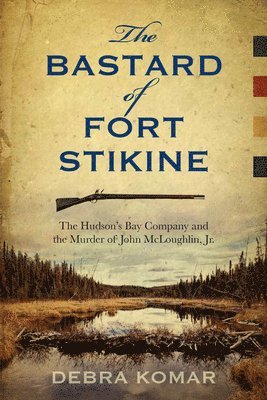 The Bastard of Fort Stikine 1