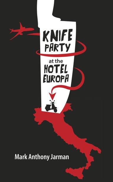 Mark Anthony Jarman - Knife Party at the Hotel Europa, Inbunden