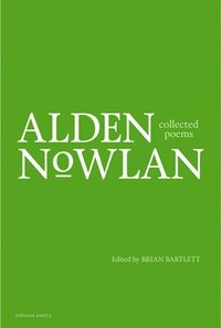 bokomslag Collected Poems of Alden Nowlan