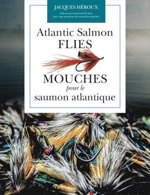 Atlantic Salmon Flies / Mouches pour le saumon atlantique 1