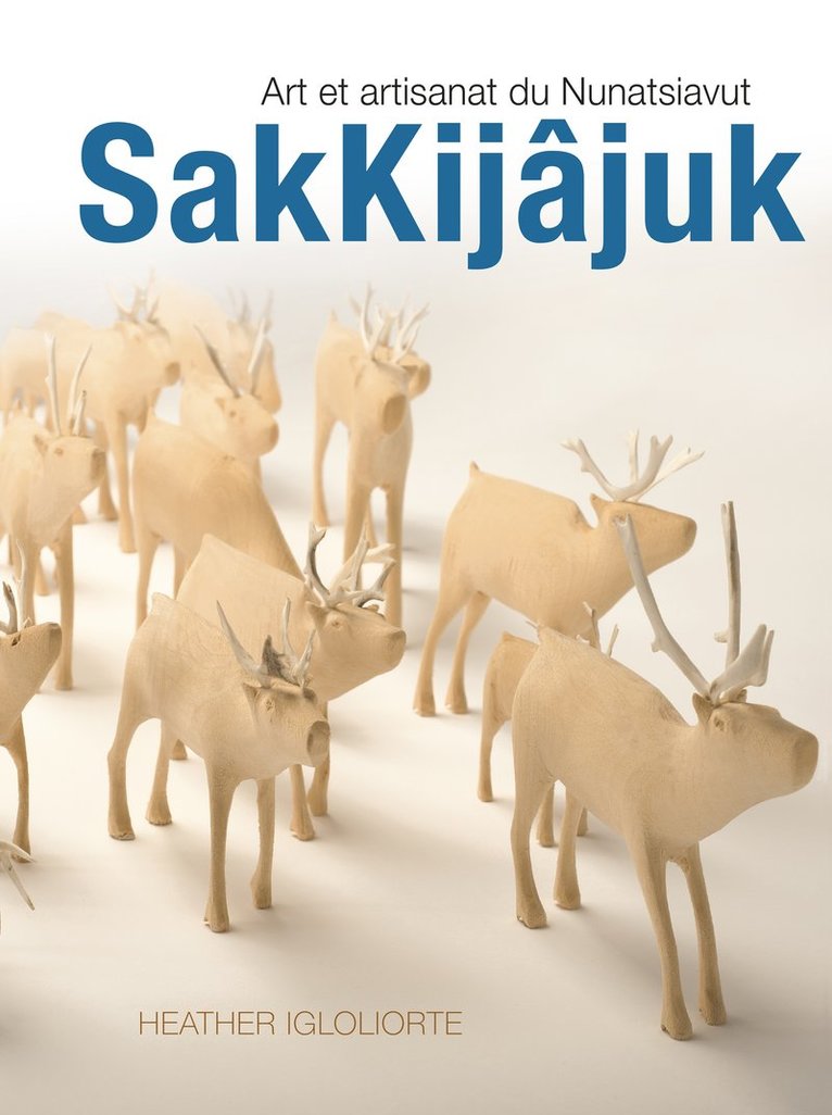 Heather Igloliorte - SakKijâjuk, Inbunden