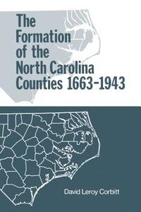 bokomslag The Formation of the North Carolina Counties, 1663-1943