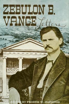 The Papers of Zebulon Baird Vance, Volume 1 1