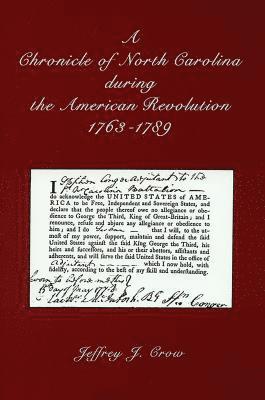 bokomslag A Chronicle of North Carolina during American Revolution, 1763-1789