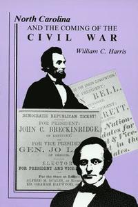 bokomslag North Carolina and the Coming of the Civil War