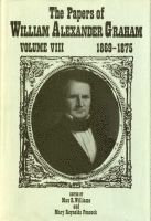 bokomslag Papers of William Alexander Graham, Volume 8