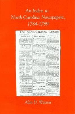 Index to North Carolina Newspapers, 1784-1789