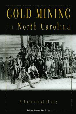 Richard F. Knapp, Brent D. Glass, Richard F Knapp, Brent D Glass - Gold Mining in North Carolina, Häftad