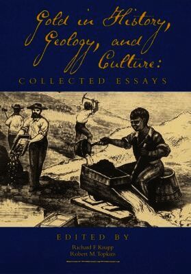 Gold in History, Geology, and Culture