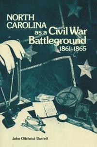 bokomslag North Carolina as a Civil War Battleground, 1861-1865