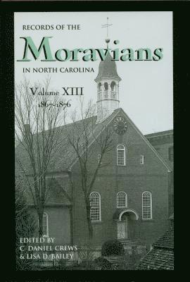 Records of the Moravians in North Carolina, Volume 13 1