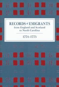 bokomslag Records of Emigrants from England and Scotland to North Carolina, 1774-1775