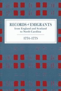 bokomslag Records of Emigrants from England and Scotland to North Carolina, 1774-1775