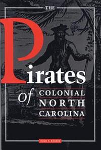 bokomslag The Pirates of Colonial North Carolina