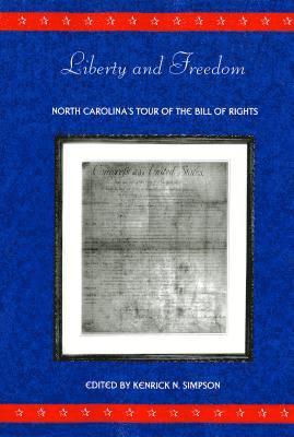 bokomslag Liberty and Freedom: North Carolina's Tour of the Bill of Rights