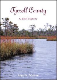bokomslag Tyrrell County: A Brief History