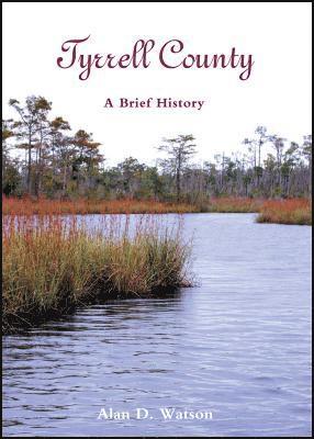 bokomslag Tyrrell County: A Brief History