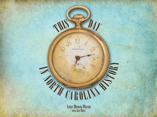 Ansley Herring Wegner, Jeff Miles - This Day in North Carolina History, Häftad