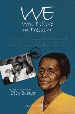bokomslag We Who Believe in Freedom: The Life and Times of Ella Baker