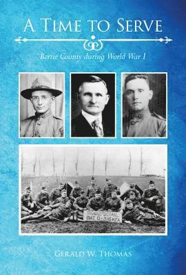 bokomslag A Time to Serve: Bertie County During World War I
