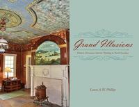 bokomslag Grand Illusions: Historic Decorative Interior Painting in North Carolina