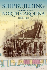 bokomslag Shipbuilding in North Carolina, 1688-1918