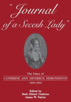 Catherine Ann Devereux Edmondston, Beth Gilbert Crabtree, James W. Patton - Journal of a Secesh Lady, Häftad