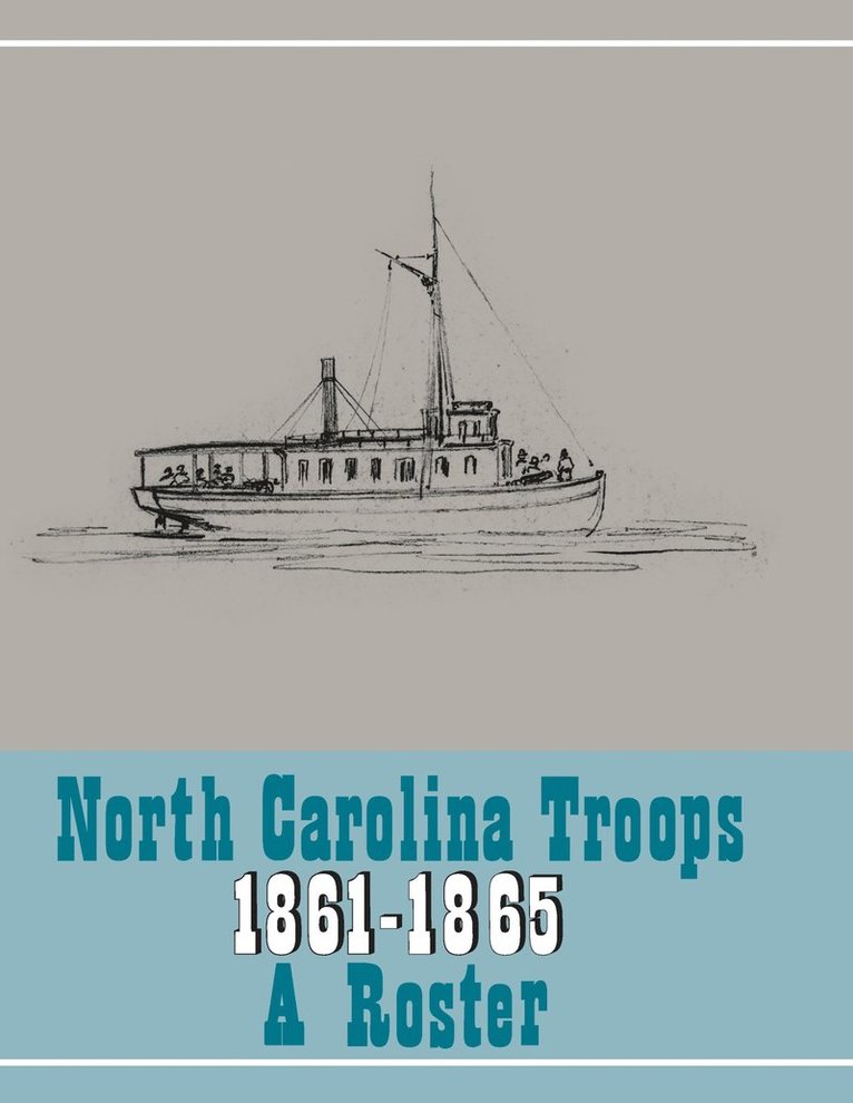 North Carolina Troops, 1861-1865: a Roster, Volume 22