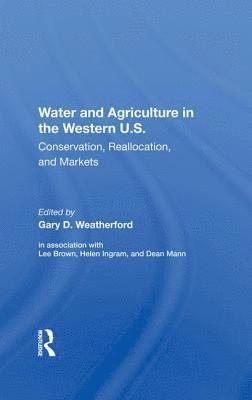 bokomslag Water and Agriculture in the Western U.S.: Conservation, Reallocation, and Markets