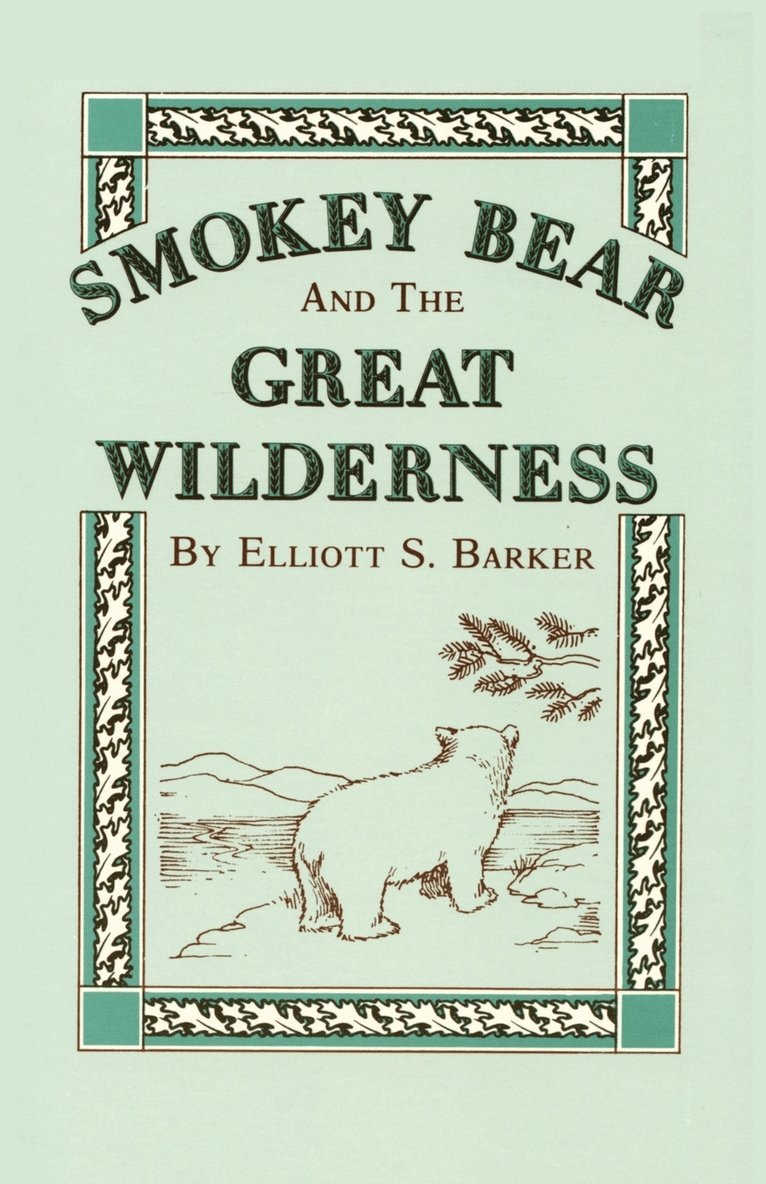 Elliott S Barker, Elliott S. Barker - Smokey Bear and the Great Wilderness, Häftad