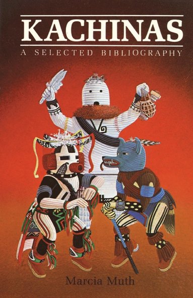 bokomslag Kachinas, A Selected Bibliography