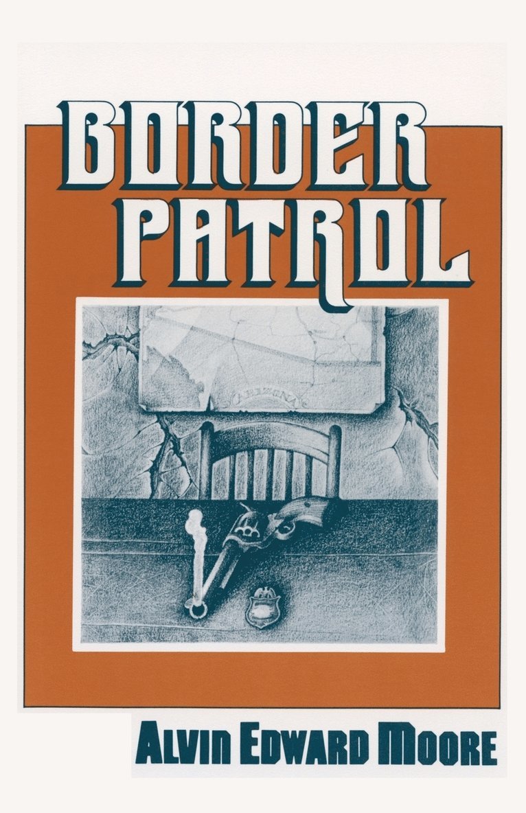 Alvin Edward Moore - Border Patrol, Häftad