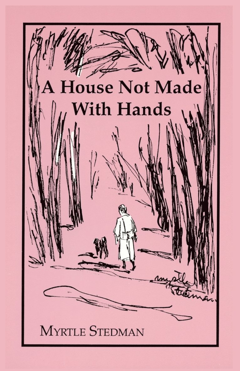 Myrtle Stedman - House Not Made With Hands, Häftad