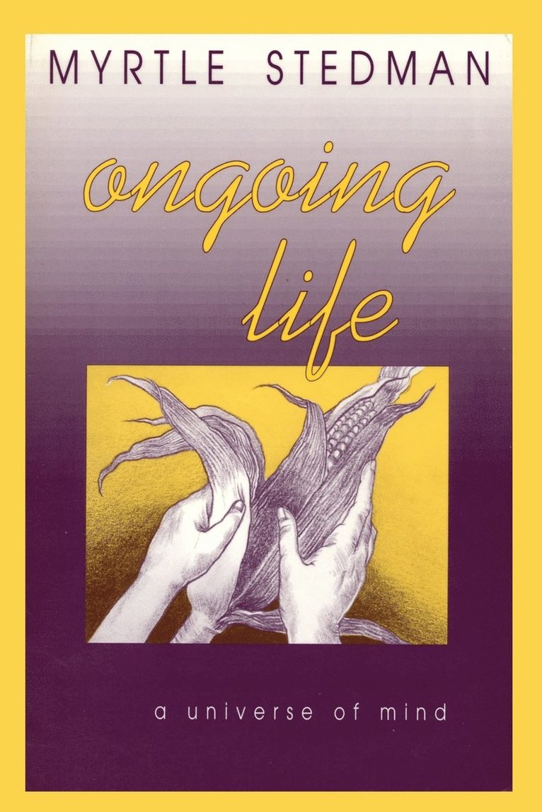 Ongoing Life, A Universe of Mind 1