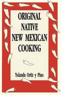 bokomslag Original Native New Mexican Cooking