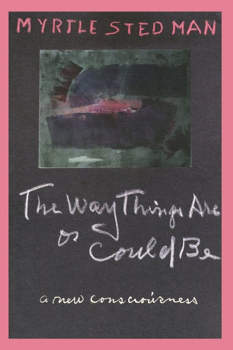 Way Things Are or Could Be, A New Consciousness