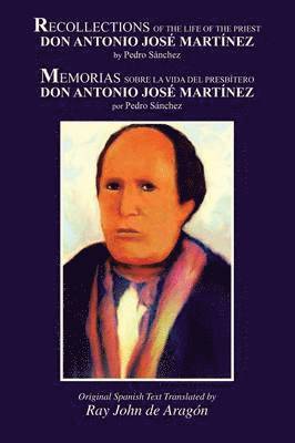 Recollections of the Life of Don Antonio Jose Martinez 1